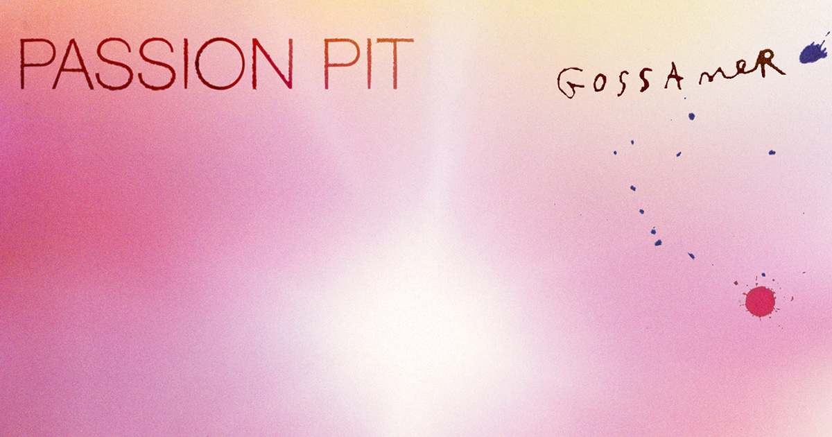 Passion Pit's 'Gossamer' Expanded Digital Edition & Special